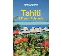 Lonely Planet Tahiti & French Polynesia by Ashley Harrell (Paperback Book)