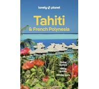 Lonely Planet Tahiti & French Polynesia