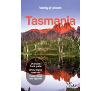 Lonely Planet Tasmania : Plan the Trip of a Lifetime | Detailed Itineraries & Maps | Insider Tips | Covers Hobart, Launceston & Surrounds, Lakes & Midlands and more