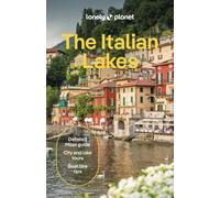 Lonely Planet The Italian Lakes : Detailed Itineraries | Travel Like a Local | Insider Tips | Covers Lake Como, Milan, Verona, Bellagio, and more
