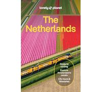 Lonely Planet The Netherlands: Plan the Trip of a Lifetime | Detailed Itineraries & Maps | Insider Tips | Covers Amsterdam, Haarlem & North Holland, Utrecht and more (Travel Guide)