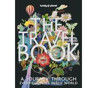 Lonely Planet The Travel Book: Photographic Journey Through Every Country in the World | 680 Stunning Images | Handy A-Z Format | Beautiful Gift for Travel Lover