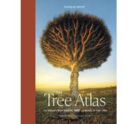 Lonely Planet The Tree Atlas : 50 Magnificent Species Across the Planet | Practical Travel Advice to See Each Natural Wonder | Exquisite Photography & Illustrations