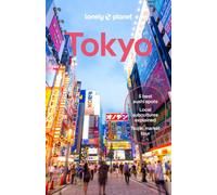 Lonely Planet Tokyo : Plan the Trip of a Lifetime | Detailed Itineraries & Maps | Insider Tips | Covers Marunouchi & Nihombashi, Ginza & Tsukiji, Shibuya & Setagaya and more