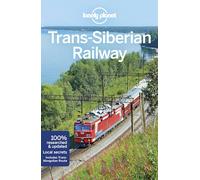 Lonely Planet Trans-Siberian Railway: (Travel Guide 6th edition)