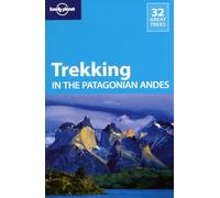 Lonely Planet Trekking in the Patagonian Andes (Travel Guide)