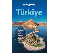 Lonely Planet Turkiye: Plan the Trip of a Lifetime | Detailed Itineraries & Maps | Insider Tips | Covers Istanbul,Thrace, Marmara, Izmir, Bodrum, Antalya, Cappadocia and more (Travel Guide)