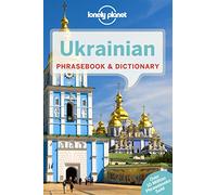 Lonely Planet Ukrainian Phrasebook & Dictionary: (Phrasebook 4th edition)
