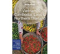 Lonely Planet Vietnam, Cambodia, Laos & Northern Thailand: Detailed Itineraries | Travel Like a Local | Insider Tips | Covers Hanoi, Siem Reap, Chiang Mai, Ho Chi Minh City, and more (Travel Guide)