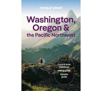 Lonely Planet Washington, Oregon & the Pacific Northwest