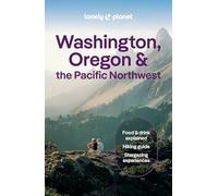 Lonely Planet – Washington, Oregon & the Pacific Northwest – Travel Guide
