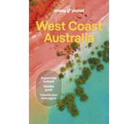 Lonely Planet West Coast Australia : Plan the Trip of a Lifetime | Detailed Itineraries & Maps | Insider Tips | Covers Perth, Margaret River, South and Ningaloo Coast and more