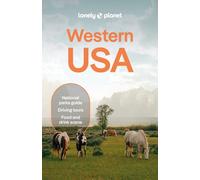 Lonely Planet Western USA : Plan the Trip of a Lifetime | Detailed Itineraries & Maps | Insider Tips | Covers Rocky Mountains, Southwest, California and more
