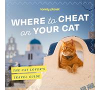 Lonely Planet Where to Cheat on Your Cat: The Cat Lover’s Travel guide
