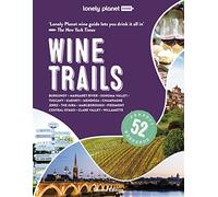 Lonely Planet Wine Trails: (Lonely Planet Food 2nd edition)