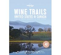 Lonely Planet Wine Trails - USA & Canada: (Lonely Planet Food)