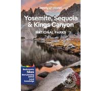 Lonely Planet Yosemite, Sequoia & Kings Canyon National Parks: (National Parks Guide 7th edition)
