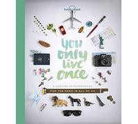 Lonely Planet You Only Live Once: A Lifetime of Experiences for the Explorer in all of us