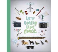 Lonely Planet You Only Live Once: A Lifetime of Experiences for the Explorer in all of us