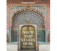 Lonely Planet Your Trip Starts Here: (Lonely Planet)