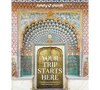 Lonely Planet Your Trip Starts Here: (Lonely Planet)