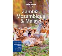 Lonely Planet Zambia, Mozambique & Malawi: Perfect for exploring top sights and taking roads less travelled (Travel Guide)