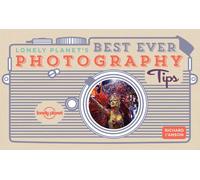 Lonely Planet's Best Ever Photography Tips : 45 Pieces of Practical Advice | Ten Golden Rules from Award Winning Travel Photographer | Sharpen Your Techniques & Skills