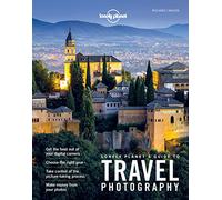 Lonely Planet – Lonely Planet's Guide to Travel Photography