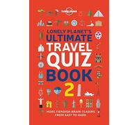 Lonely Planet's Ultimate Travel Quiz Book: (Lonely Planet 2nd edition)