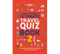 Lonely Planet's Ultimate Travel Quiz Book : 100 Fun Themed Challenges & Brain Teasers | Levels Easy to Hard | Questions Cover Culture, History, Wildlife & More