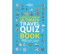 Lonely Planet's Ultimate Travel Quiz Book (Paperback) Lonely Planet (US IMPORT)
