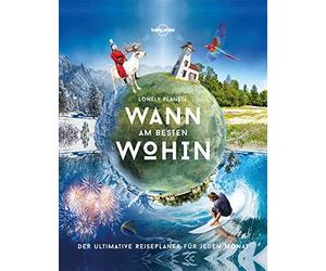 Lonely Planets Wann am besten wohin?: Der ultim, Planet.