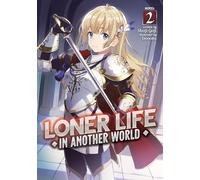 Loner Life in Another World (Light Novel) Vol. 2: The Ultimate Dungeon Empress Is a Loner, Too