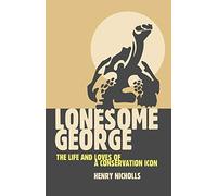 Lonesome George: The Life and Loves of a Conservation Icon (Macmillan Science)
