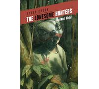 The Lonesome Hunters: The Wolf Child – Dark Horse Comics