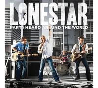 Lonestar - Party Heard Around The World
