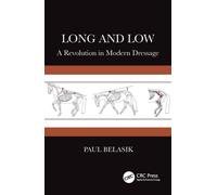 Long and Low : A Revolution in Modern Dressage