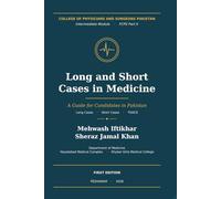 Long and Short Cases in Medicine: A Guide for Candidates in Pakistan