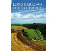 Long Barrows of the Cotswolds and Surrounding Areas