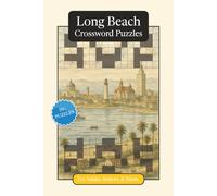 Long Beach Crossword Puzzles: Crossword Puzzles with Easy to Read Print about Long Beach, Culture, History and More | 6x9 inches, 120 pages | 50+ ... Relaxation (U.S. Cities Crossword Puzzles)