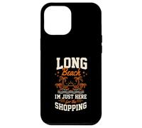 Long Beach I'm Just Here For the Shopping California Case for iPhone 12 Pro Max