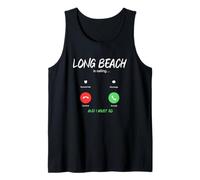Long Beach is Calling and I Must Go California Traveling Tank Top