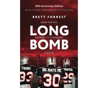 Long Bomb: How the XFL Became TV's Biggest Fiasco