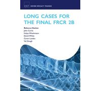 Long Cases for the Final FRCR 2B (Oxford Specialty Training: Revision Texts)