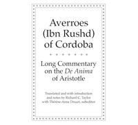 Long Commentary on the De Amina of Aristotle (Yale Library of Medieval Philosophy Series)