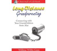 Long-Distance Grandparenting: Connecting with Your Grandchildren from Afar