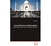 Long-Distance Nationalism: Constructing "Indian-ness" in American Kitchens