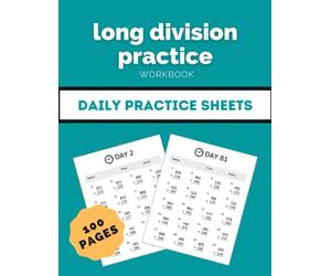 Long division practice workbook: 100 Days of Long Division Ages 10-13 (Improve Your Math Fluency | Math Workbooks For Kids) (Dividing Large Numbers, ... Digit) (Coloring and activity books for kids)