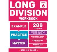 Long Division Workbook Grade 6: Math Practice Sheets for Kids Ages 11-12 | Without and With Remainders | Grid Assistance & Answer Key (Nermilio Grade 6 Math Series)