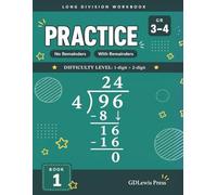 Long Division Workbook: Practice, Grades 3-4: 1-Digit Divisor, 2-Digit Dividend | No Remainders and With Remainders | D.M.S.B. Method | Answer Key Included (Long Division Workbook Series)